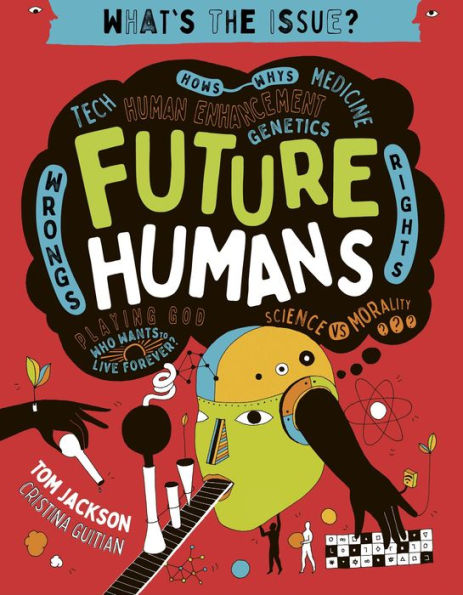 Future Humans: Hows-Whys - Tech - Medicine - Human Enhancement - Genetics - Wrongs - Rights - Playing God-Who Wants to Live Forever? - Science vs Morality