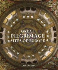 Title: Great Pilgrimage Sites of Europe, Author: Derry Brabbs