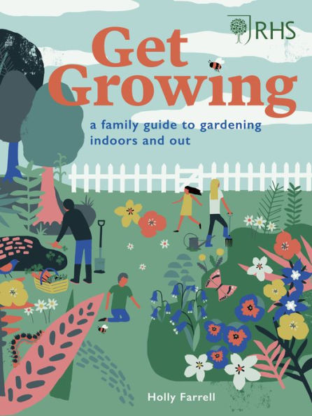 RHS: Get Growing: A Family Guide to Gardening Inside and Out