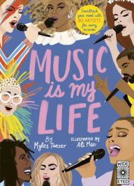 Title: Music Is My Life: Soundtrack your mood with 80 artists for every occasion, Author: Myles Tanzer