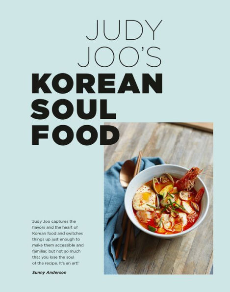 Judy Joo's Korean Soul Food: Authentic dishes and modern twists