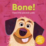 Read download books online free Bone!: Feed the Hungry Pets FB2 MOBI
