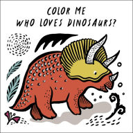 Title: Color Me: Who Loves Dinosaurs?: Watch Me Change Color in Water, Author: Surya Sajnani