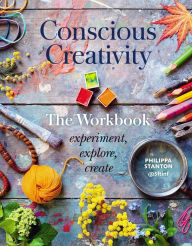Pdf file ebook free download Conscious Creativity: The Workbook: experiment, explore, create 9780711253490  (English Edition)