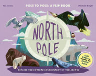 Title: North Pole / South Pole: Pole to Pole: a Flip Book - Explore the Extreme Environment of the Arctic/Antarctic, Author: Michael Bright