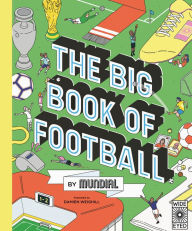 Title: The Big Book of Soccer by MUNDIAL, Author: MUNDIAL