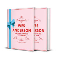 Title: Wes Anderson: The Iconic Filmmaker and his Work, Author: Ian Nathan
