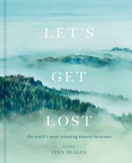 Free epub mobi ebooks download Let's Get Lost: the world's most stunning remote locations ePub