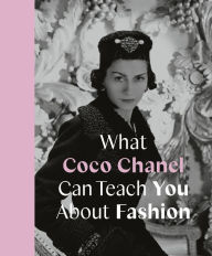 Title: What Coco Chanel Can Teach You About Fashion, Author: Caroline Young