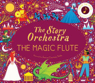 Download book from google book as pdf The Story Orchestra: The Magic Flute: Press the note to hear Mozart's music 9780711260139