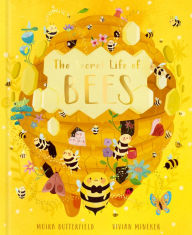 Title: The Secret Life of Bees: Meet the bees of the world, with Buzzwing the honeybee, Author: Moira Butterfield