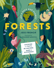 Title: Let's Save Our Planet: Forests: Uncover the Facts. Be Inspired. Make A Difference, Author: Jess French