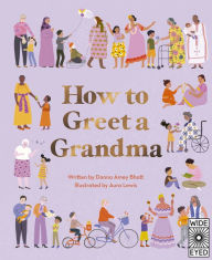 Title: How to Greet a Grandma, Author: Donna Amey Bhatt