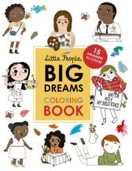 Title: Little People, BIG DREAMS Coloring Book: 15 Dreamers to Color, Author: Maria Isabel Sanchez Vegara