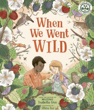 Title: When We Went Wild, Author: Isabella Tree