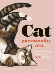 Title: The Cat Purrsonality Test: What Our Feline Friends Are Really Thinking, Author: Alison  Davies