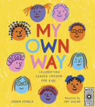 Title: My Own Way: Celebrating Gender Freedom for Kids, Author: Joana Estrela