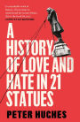 A History of Love and Hate in 21 Statues