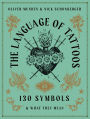 The Language of Tattoos: 130 Symbols and What They Mean