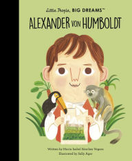 Title: Alexander von Humboldt, Author: Maria Isabel Sanchez Vegara