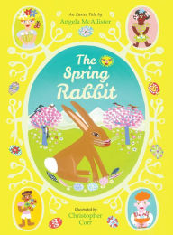 Title: The Spring Rabbit: An Easter Tale, Author: Angela McAllister