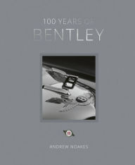 Read e-books online 100 Years of Bentley - reissue 9780711273795