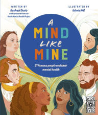 Title: A Mind Like Mine: 21 famous people and their mental health, Author: Rachael Davis