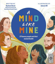 Title: A Mind Like Mine: 21 famous people and their mental health, Author: Rachael Davis