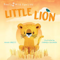 Title: Little Lion: A Day in the Life of a Little Lion, Author: Anna Brett