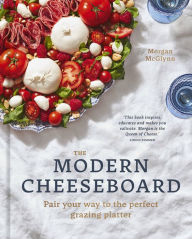 Download book to computer The Modern Cheeseboard: Pair your way to the perfect grazing platter 