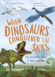 Ebook italiano download forum When Dinosaurs Conquered the Skies: The incredible story of bird evolution by Maria Brzozowska, Jingmai O'Connor, Maria Brzozowska, Jingmai O'Connor CHM RTF