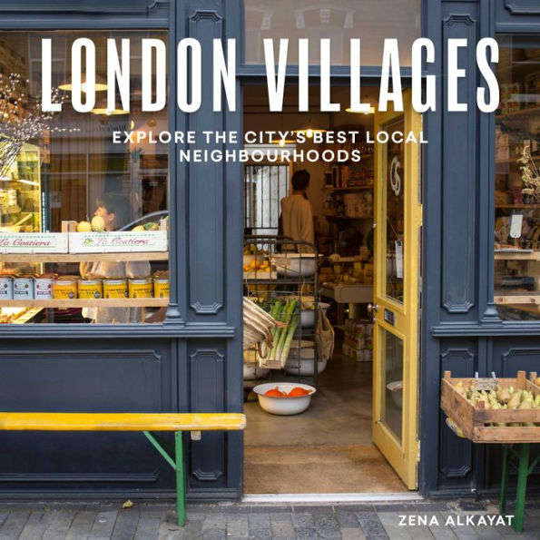 London Villages: Explore the City's Best Local Neighbourhoods