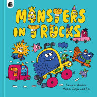 Title: Monsters in Trucks, Author: Laura Baker