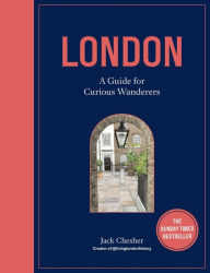 Title: London: A Guide for Curious Wanderers: A Guide for Curious Wanderers, Author: Jack Chesher
