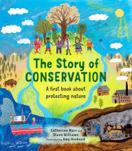 Title: The Story of Conservation: A first book about protecting nature, Author: Catherine Barr