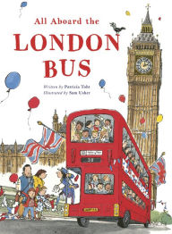 Title: All Aboard the London Bus, Author: Patricia Toht