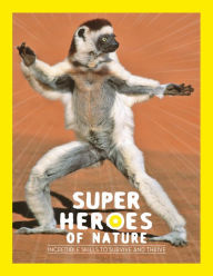Title: Superheroes of Nature: Incredible Skills to Survive and Thrive, Author: Georges Feterman