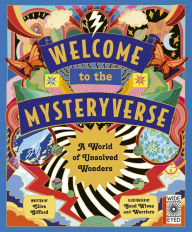 Title: Welcome to the Mysteryverse: A World of Unsolved Wonders, Author: Clive Gifford