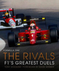 Title: Formula One: The Rivals: F1's Greatest Duels, Author: Tony Dodgins