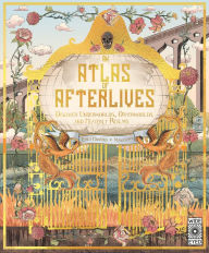 Title: Atlas of Afterlives: Discover Underworlds, Otherworlds and Heavenly Realms, Author: Emily Hawkins