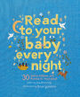 Read to Your Baby Every Night: 30 classic lullabies and rhymes to read aloud