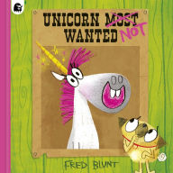 Title: Unicorn NOT Wanted, Author: Fred Blunt