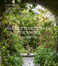 Title: Secret Gardens of Cornwall: A Private Tour, Author: Tim Hubbard