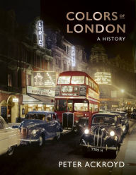 Free bookworm download for android Colors of London: A History 9780711281523 by Peter Ackroyd, Peter Ackroyd