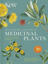 Title: Gardener's Companion to Medicinal Plants, Author: Kew Royal Botanical Gardens