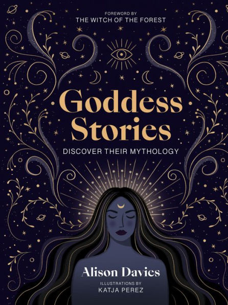 Goddess Stories: Discover their mythology