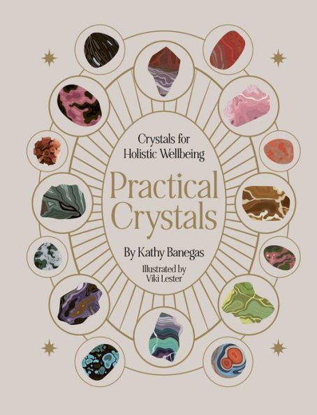 Practical Crystals: Crystals for Holistic Wellbeing