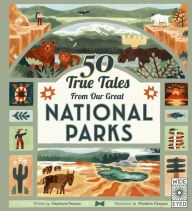 Title: 50 True Tales from Our Great National Parks, Author: Stephanie Pearson