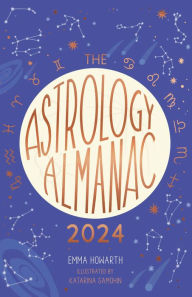 Pdf gratis download ebook The Astrology Almanac 2024: Your holistic annual guide to the planets and stars