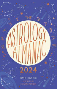 Title: Astrology Almanac 2024: Your holistic annual guide to the planets and stars, Author: Emma Howarth